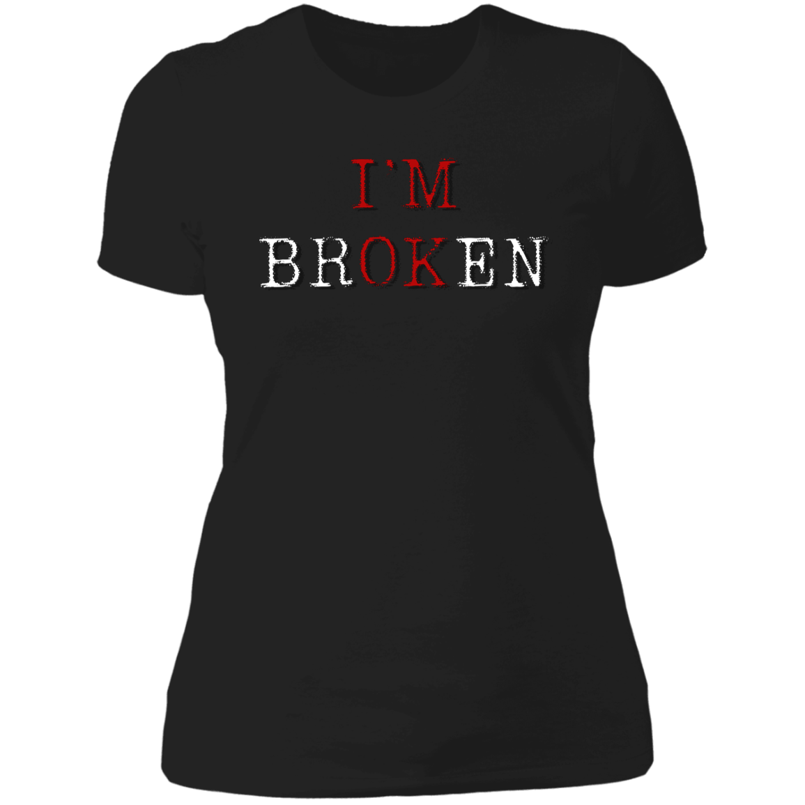 I'm BRokEN T-Shirt | Women