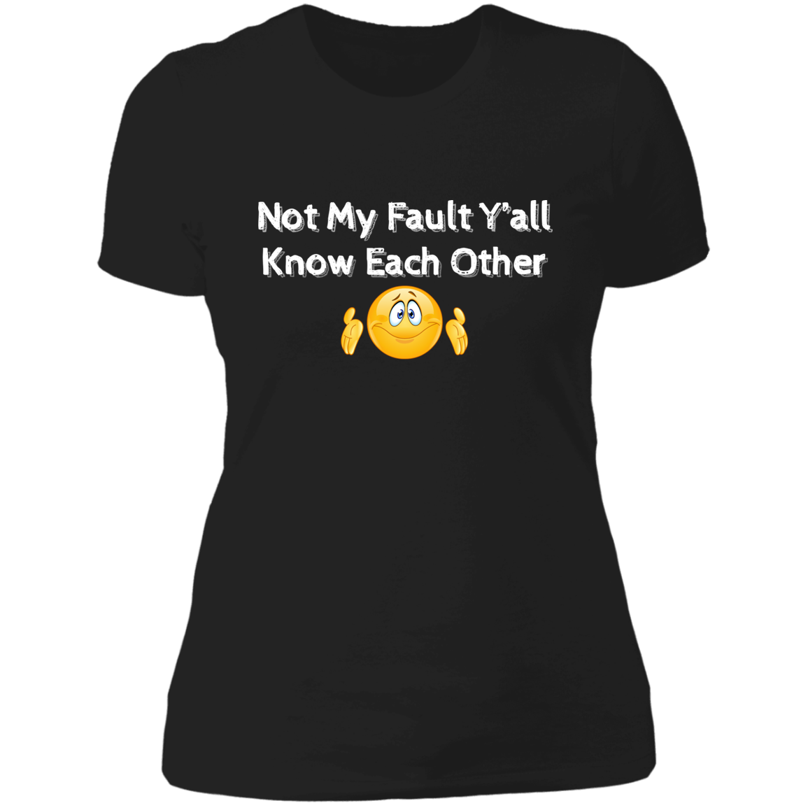 Not My Fault Y'all Know Each Other T-Shirt