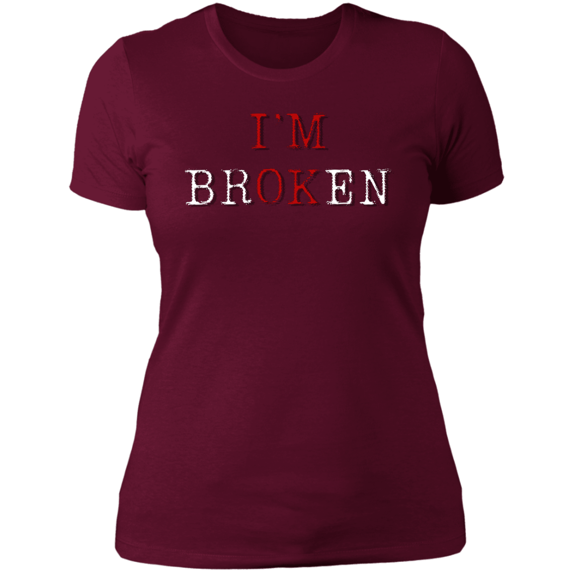 I'm BRokEN T-Shirt | Women