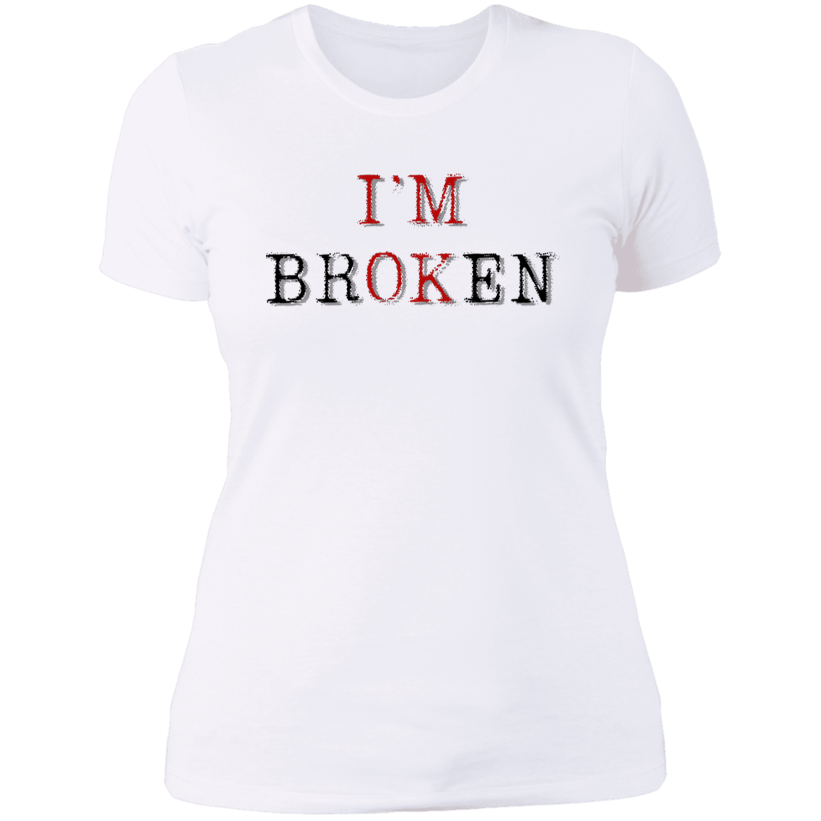 I'm BRokEN T-Shirt | Women