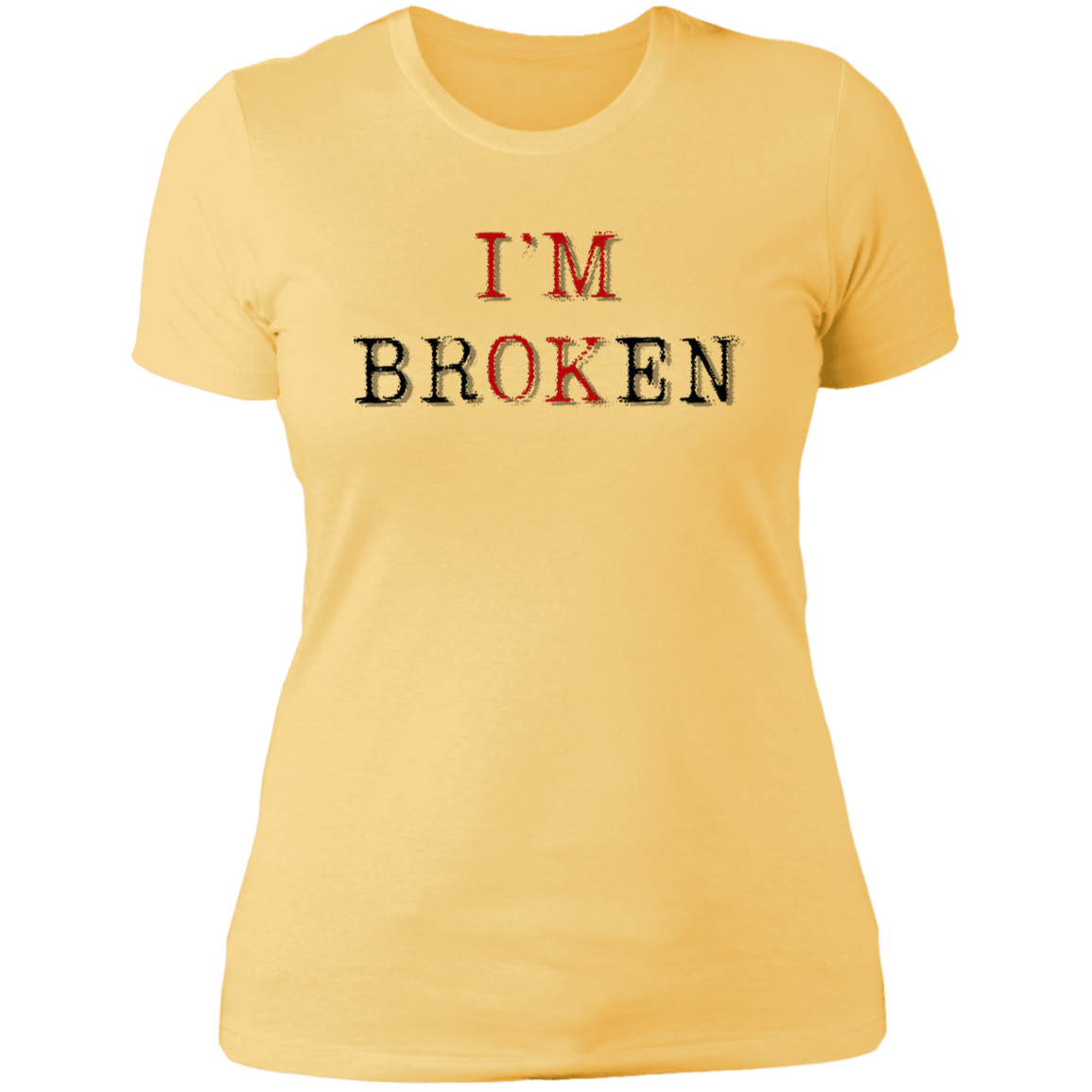 I'm BRokEN T-Shirt | Women